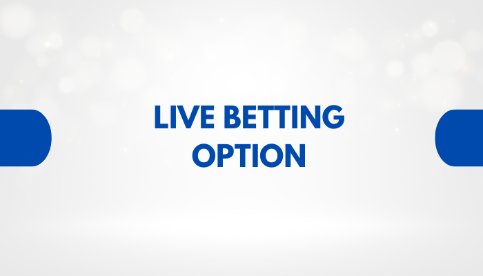 Live Betting Option