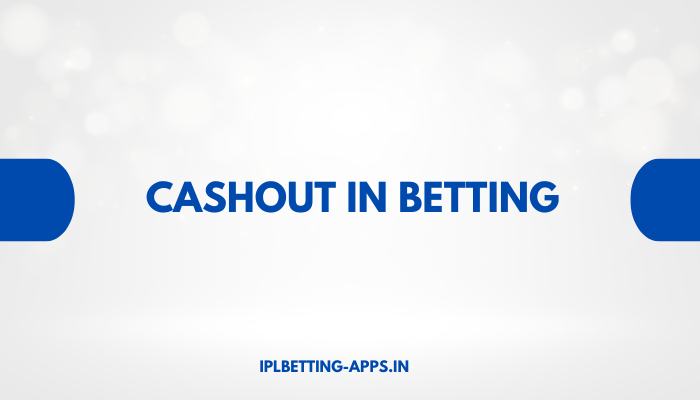 What Is Cashout in Betting