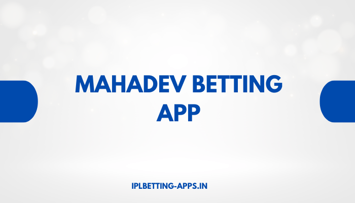 Mahadev Betting App Deposit & Withdrawal Methods