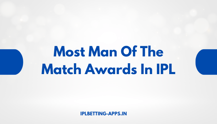 Most Man Of The Match Awards In IPL