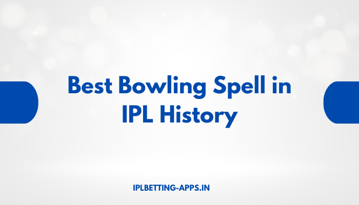 Best Bowling Spell in IPL History