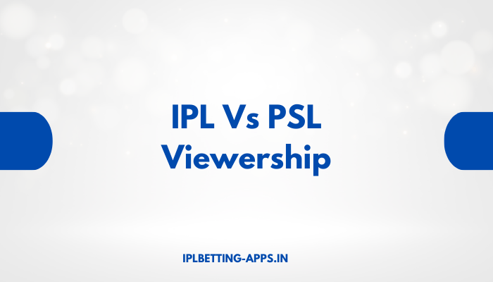 IPL Vs PSL Viewership