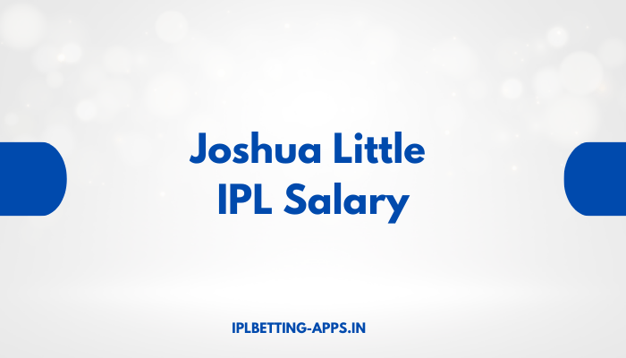 Joshua Little IPL Salary