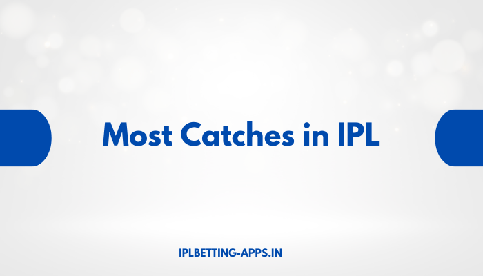 Most Catches in IPL