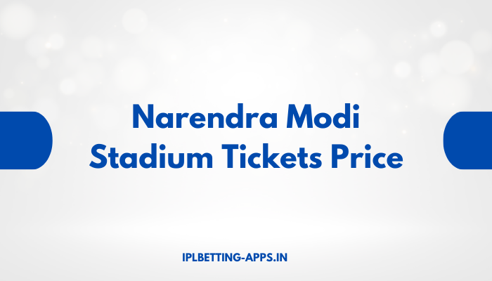 Narendra Modi Stadium Tickets Price