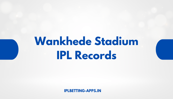 Wankhede Stadium IPL Records