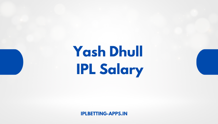 Yash Dhull IPL Salary
