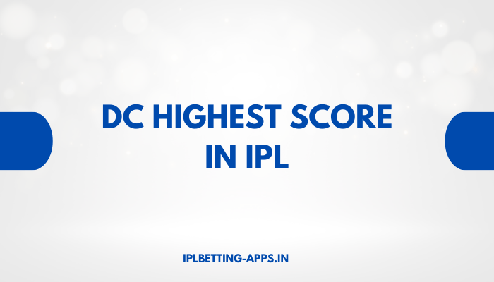 DC Highest Score in IPL