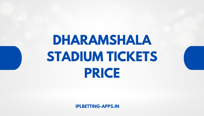 Dharamshala Stadium Tickets Price