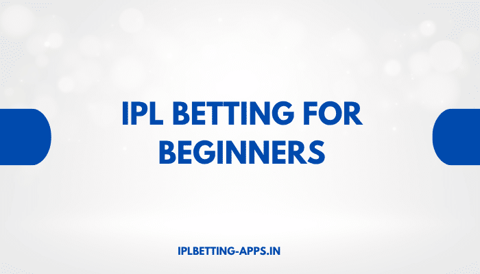 IPL Betting for Beginners