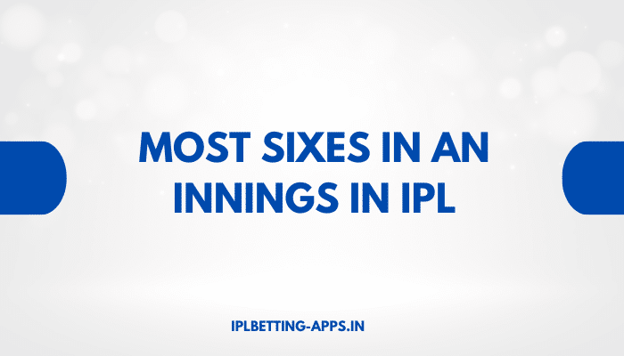 Most Sixes in an Innings in IPL