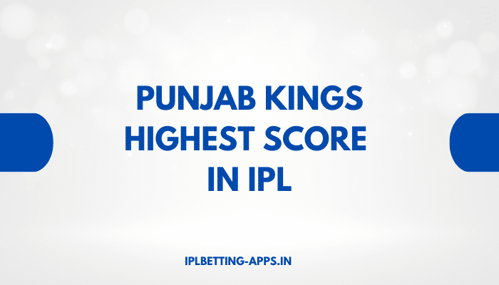 Punjab kings Highest Score in IPL