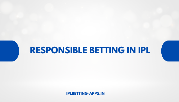 Responsible Betting in IPL